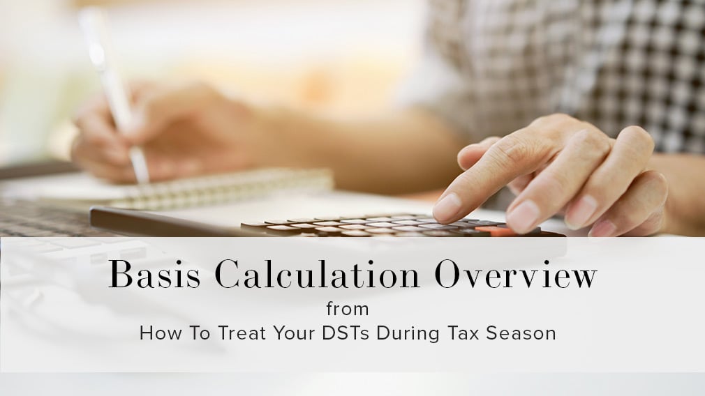 [Webinar Recap] How To Treat Your DSTs During Tax Season: Understanding Basis Calculations