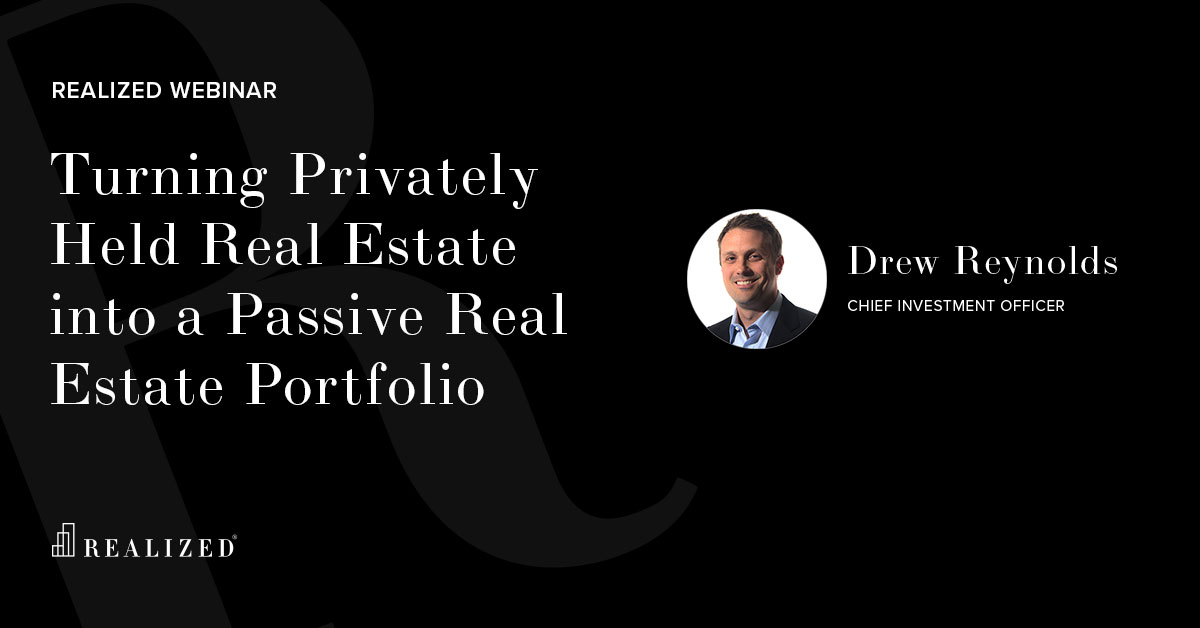 Turning Privately Held Real Estate into a Passive Real Estate Portfolio (March 8)