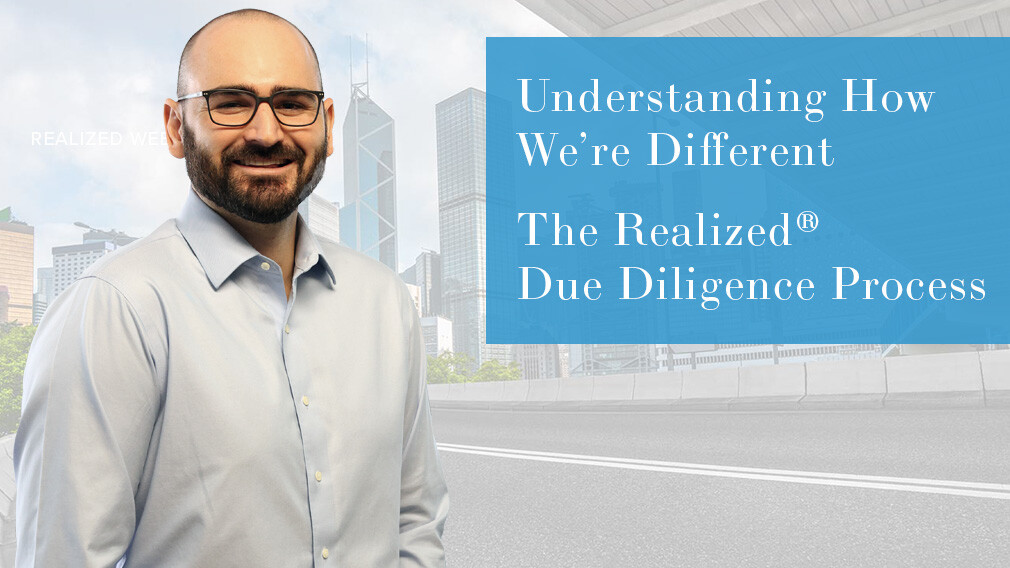 Understanding How We’re Different - The Realized Due Diligence Process