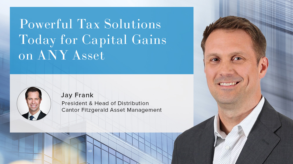 Powerful Tax Solutions Today for Capital Gains on ANY Asset