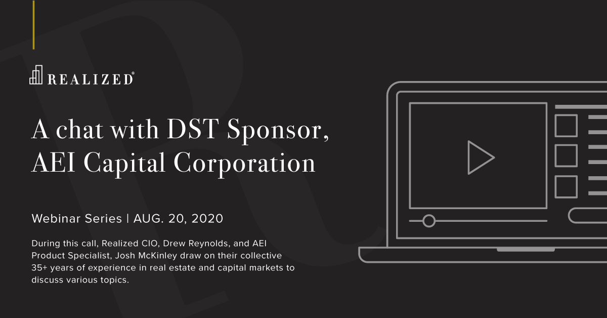 A chat with DST Sponsor, AEI Capital Corporation