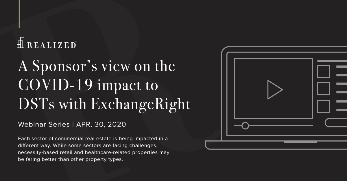 A Sponsor’s view on the COVID-19 impact to DSTs with ExchangeRight