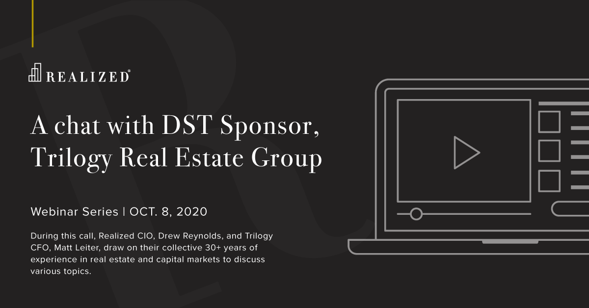 A chat with DST Sponsor, Trilogy Real Estate Group