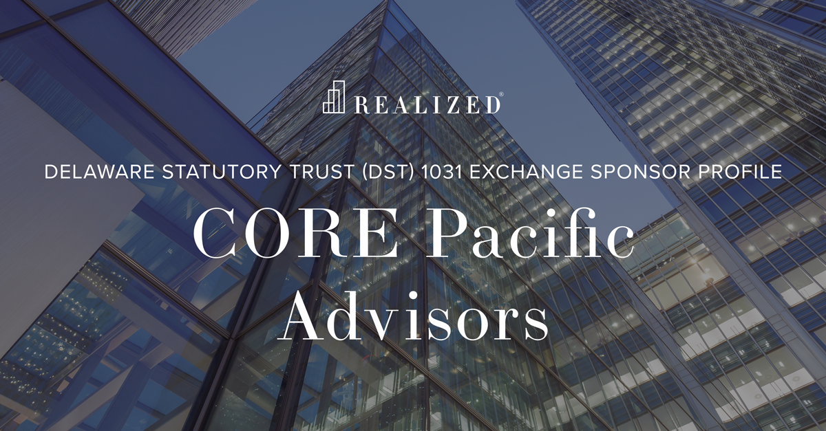 CORE Pacific Advisors DST 1031 Sponsor