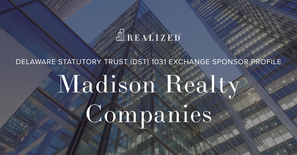 Madison Realty Companies Delaware Statutory Trust (DST) 1031 Sponsor