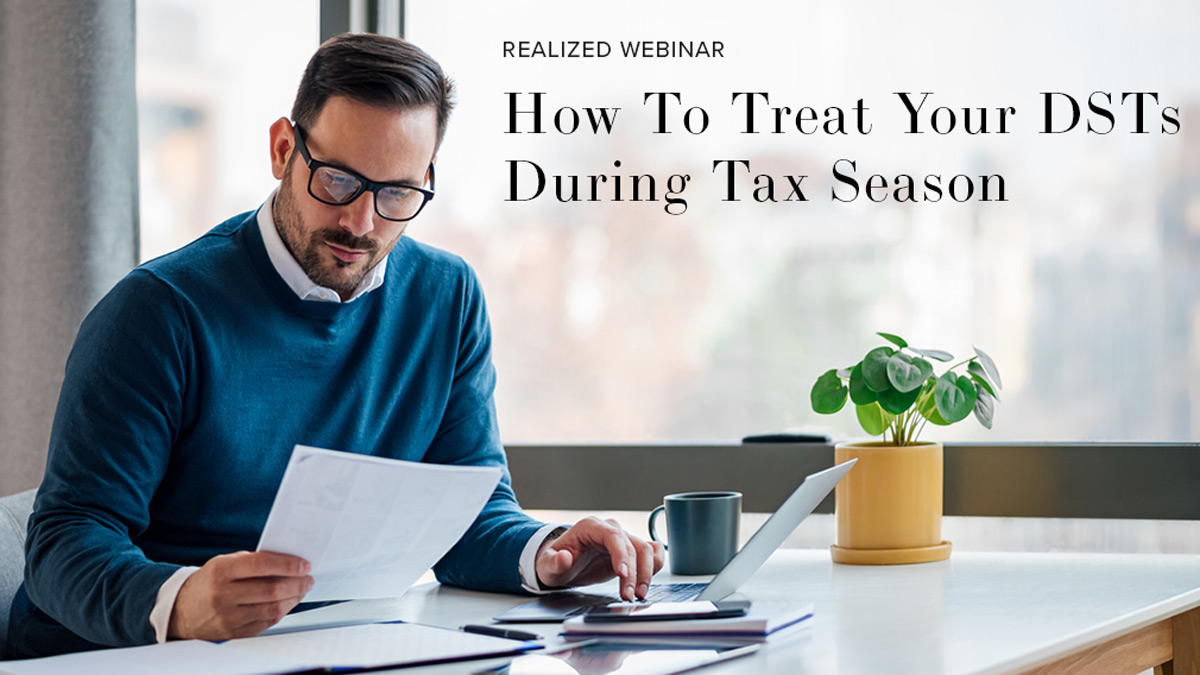 Webinar: How To Treat Your DSTs During Tax Season 2023