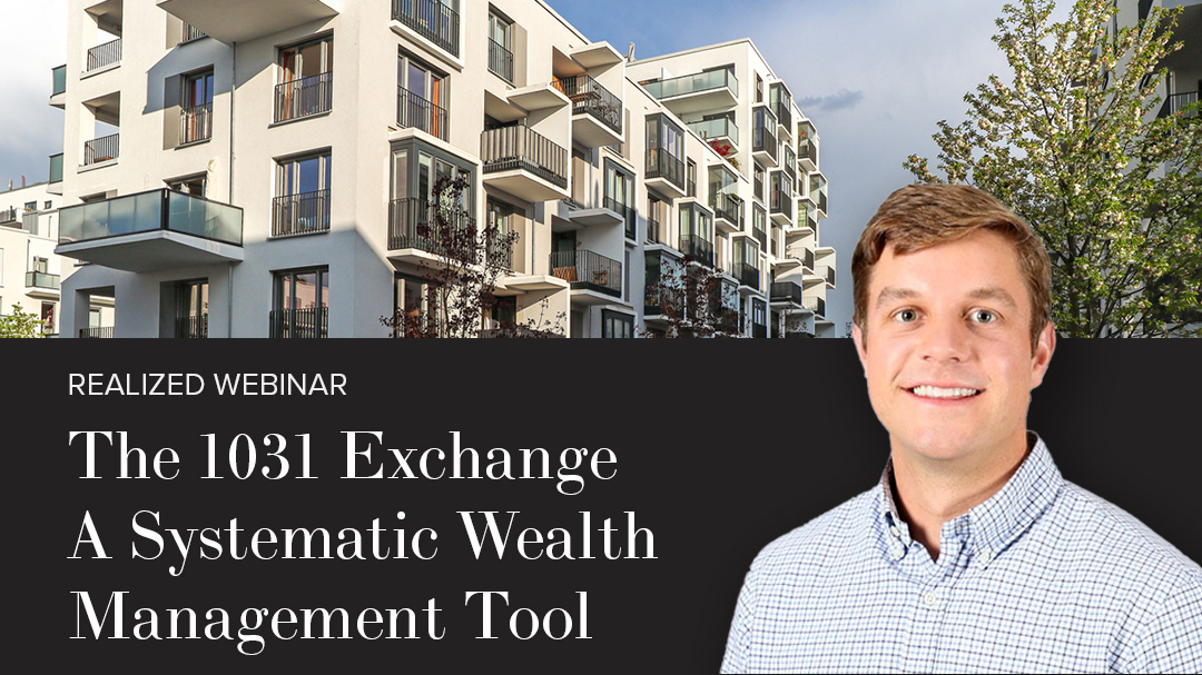 The 1031 Exchange – A Systematic Wealth Management Tool 2024