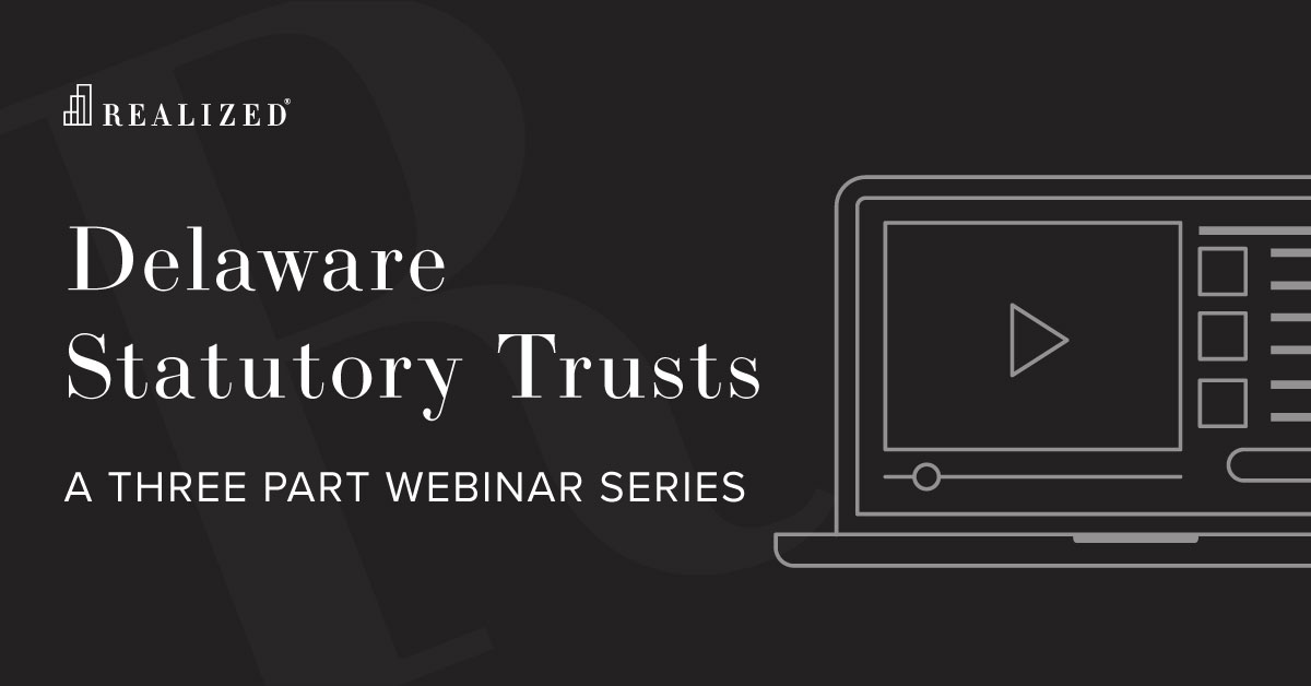 Delaware Statutory Trusts - A Three Part Webinar Series