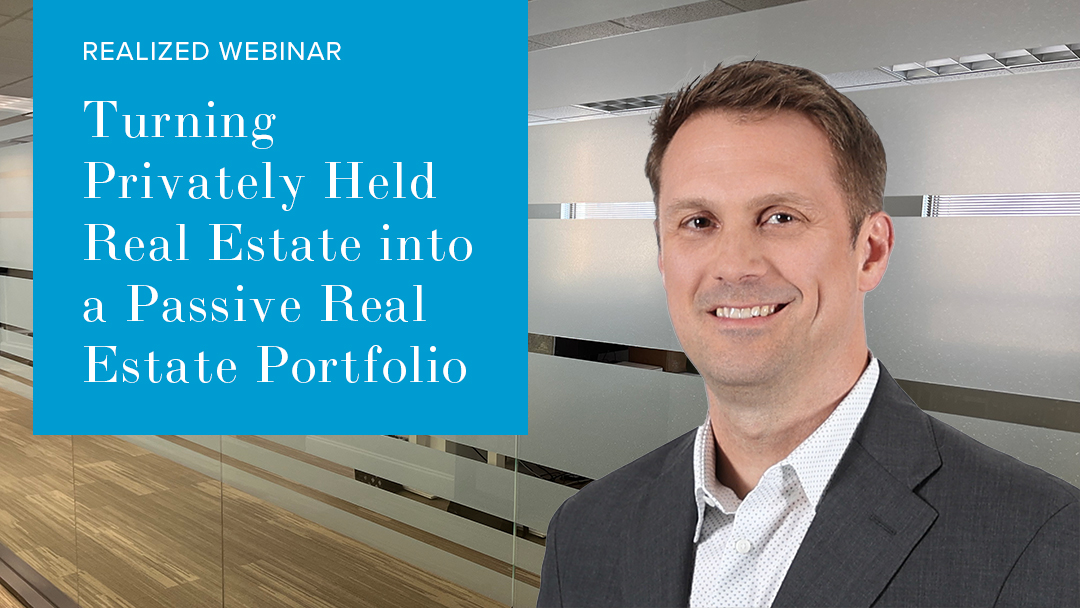 Turning Privately Held Real Estate into a Passive Real Estate Portfolio