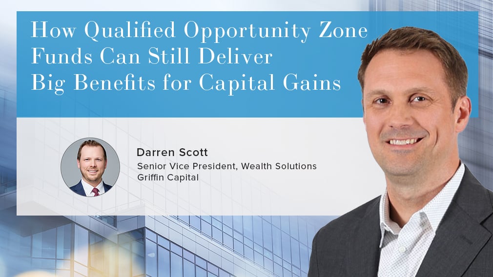 How Qualified Opportunity Zone Funds Can Still Deliver Big Benefits for Capital Gains