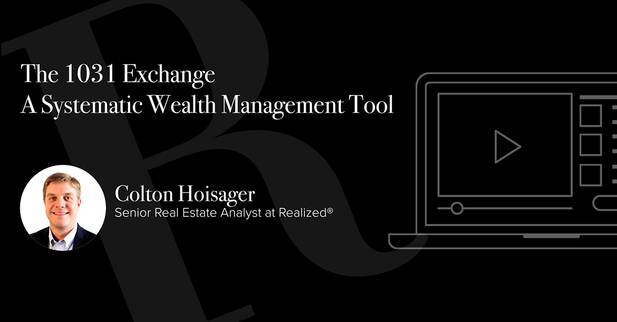The 1031 Exchange – A Systematic Wealth Management Tool (May 18)