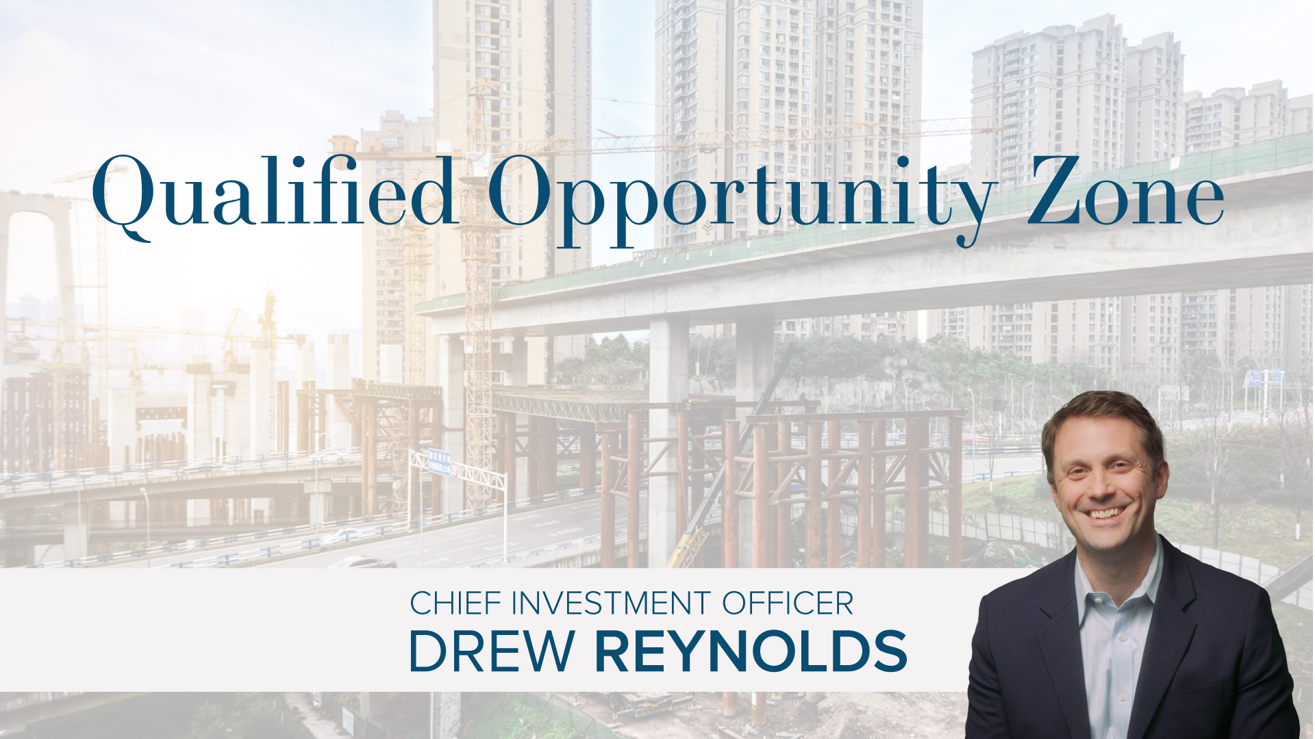 Qualified Opportunity Zones & Qualified Opportunity Funds