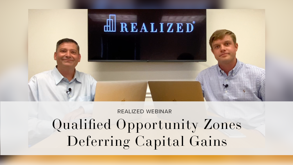 Qualified Opportunity Zones - Deferring Capital Gains